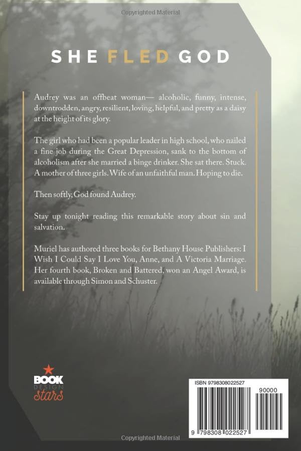 She Fled God: A fictionalized biography about a woman overcoming alcoholism and a bad marriage through resilience and Christian faith