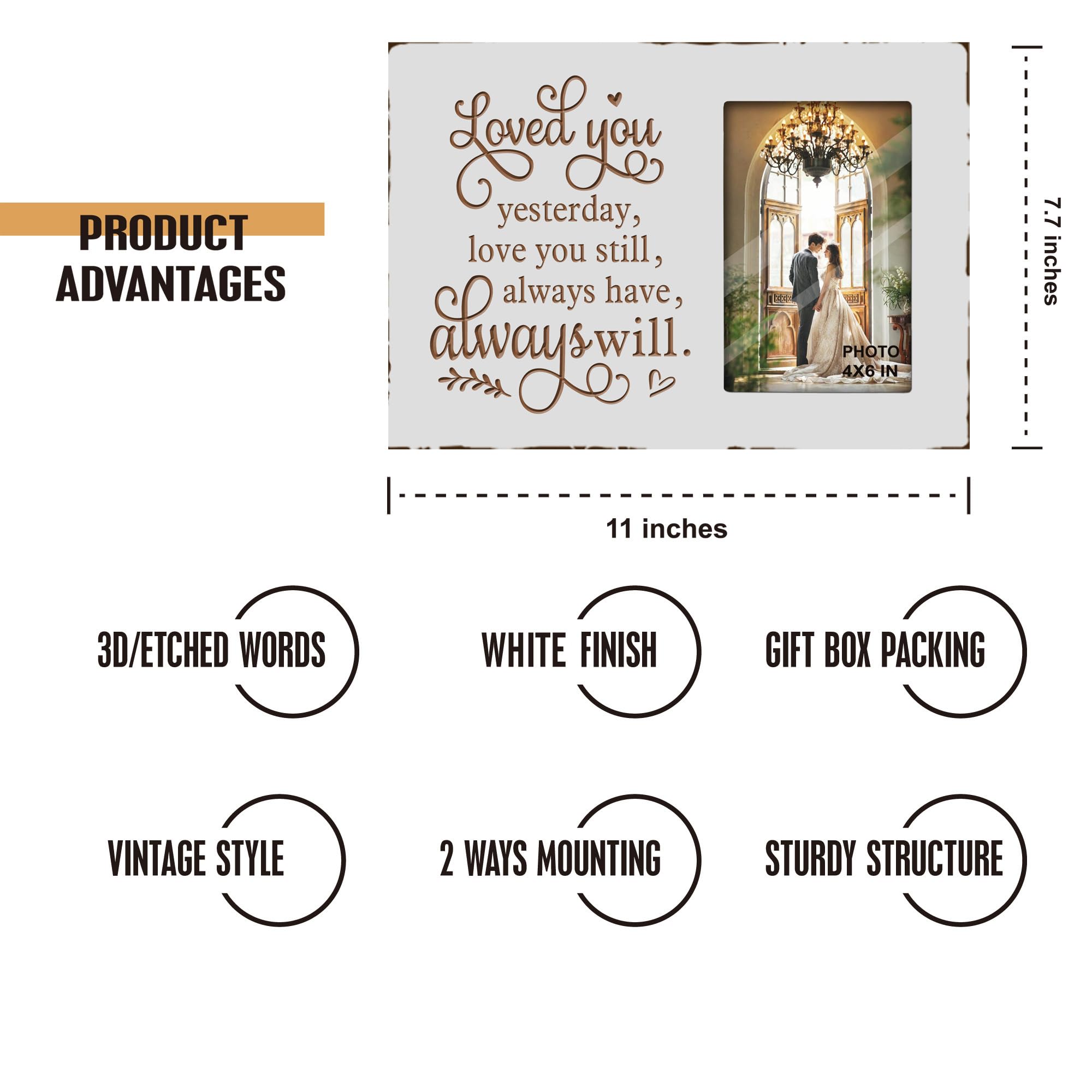 White Rustic Engraved Love Picture Frames 4x6 Inches Tabletop - Anniversary Wedding Husband Wife Boyfriend Girlfriend Couples Gifts - Loved You Yesterday,Love You Still,Always Have Always Will