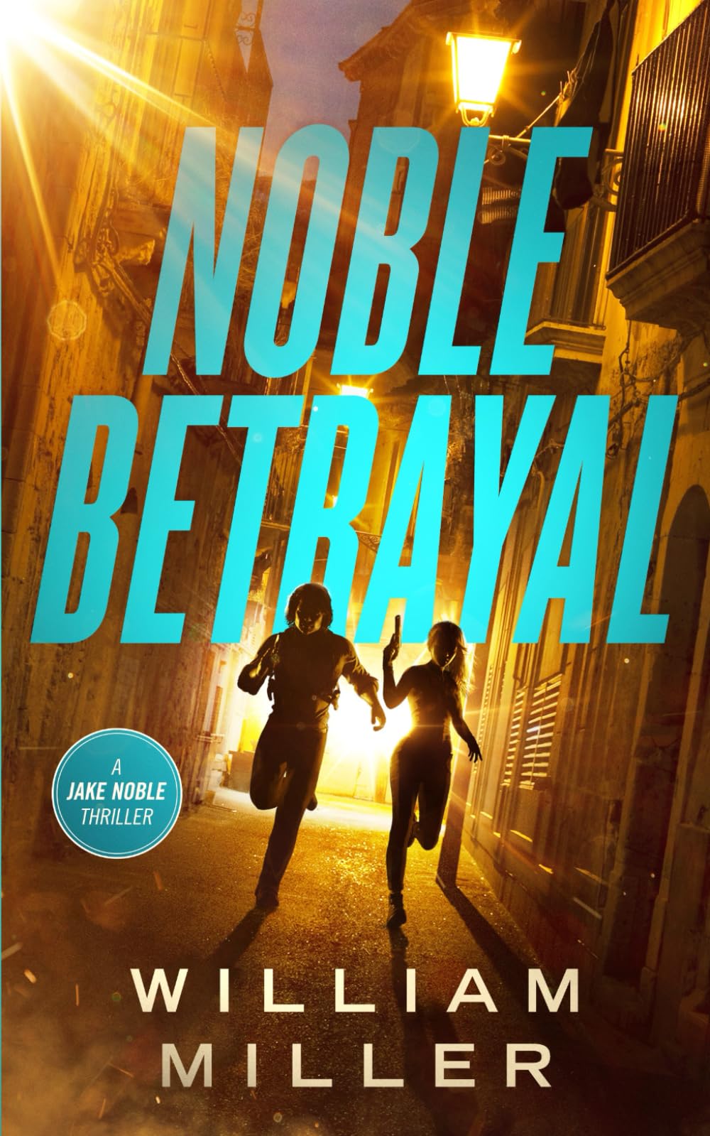 Noble Betrayal (A Jake Noble Military Thriller)