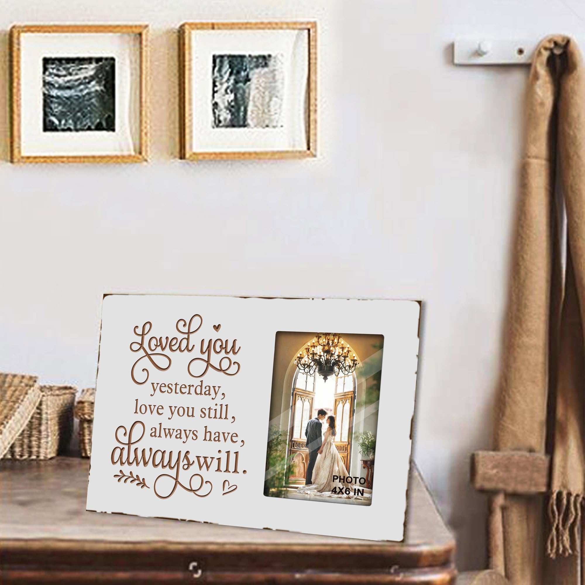 White Rustic Engraved Love Picture Frames 4x6 Inches Tabletop - Anniversary Wedding Husband Wife Boyfriend Girlfriend Couples Gifts - Loved You Yesterday,Love You Still,Always Have Always Will