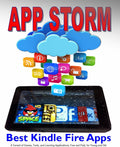 App Storm: Best Kindle Fire Apps, a Torrent of Games, Tools, and Learning Applications, Free and Paid, for Young and Old