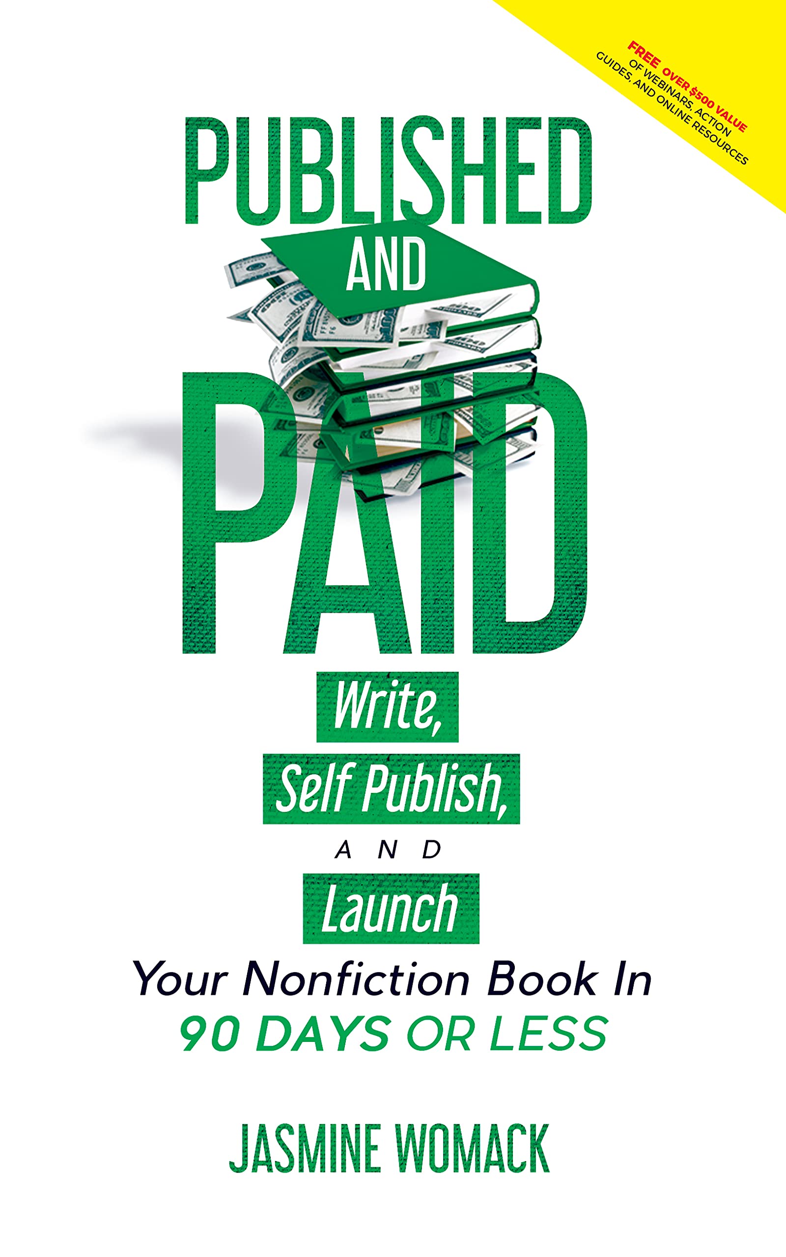 Published and Paid: Write, Self Publish and Launch Your Nonfiction Book in 90 Days or Less