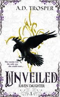 Unveiled (Raven Daughter Book 1)