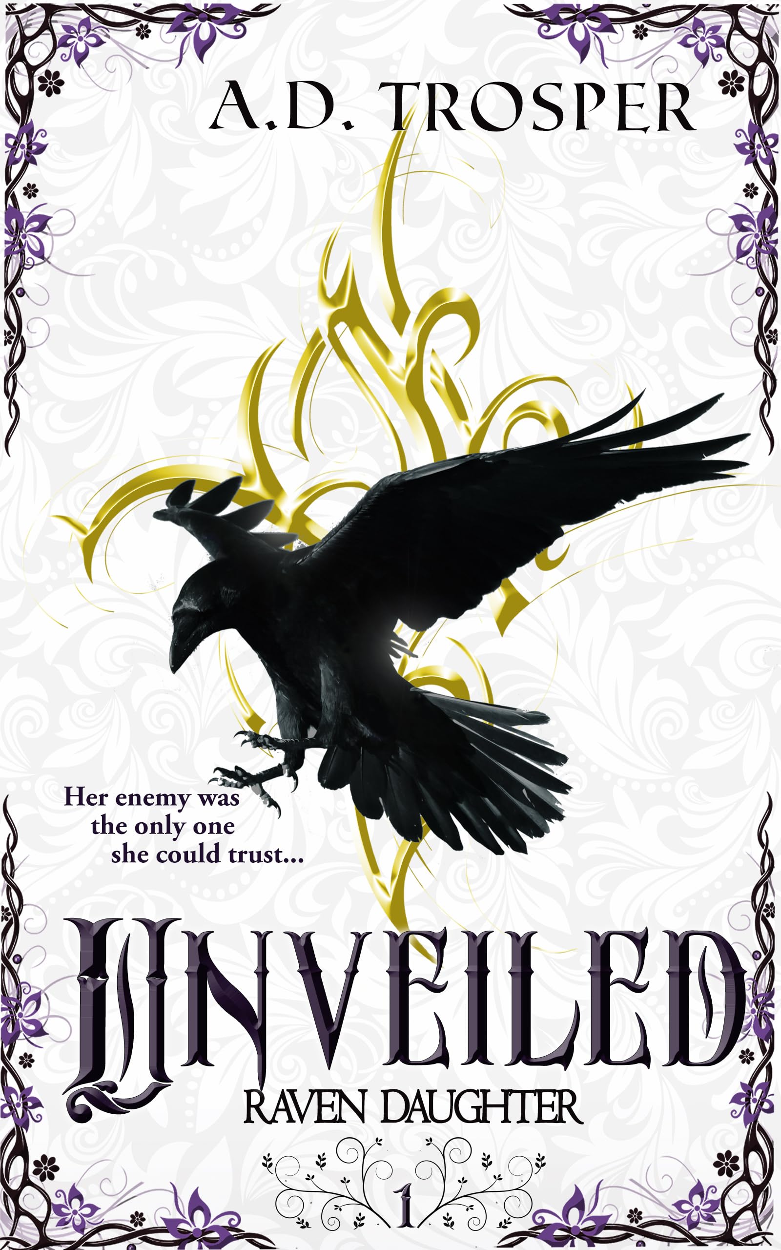 Unveiled (Raven Daughter Book 1)