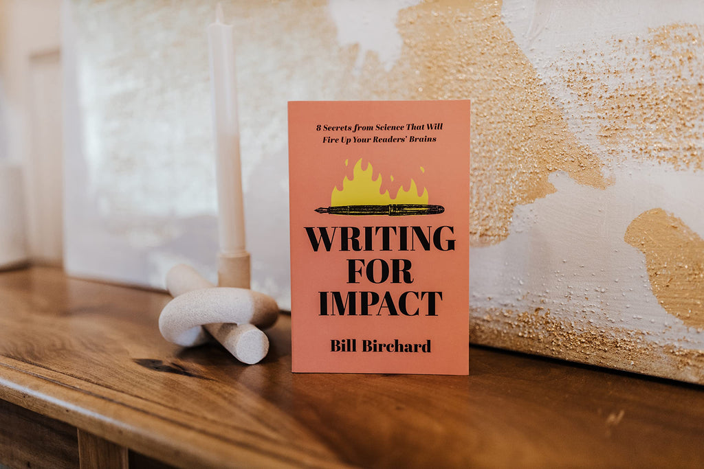 Writing for Impact: 8 Secrets from Science That Will Fire Up Your Readers’ Brains