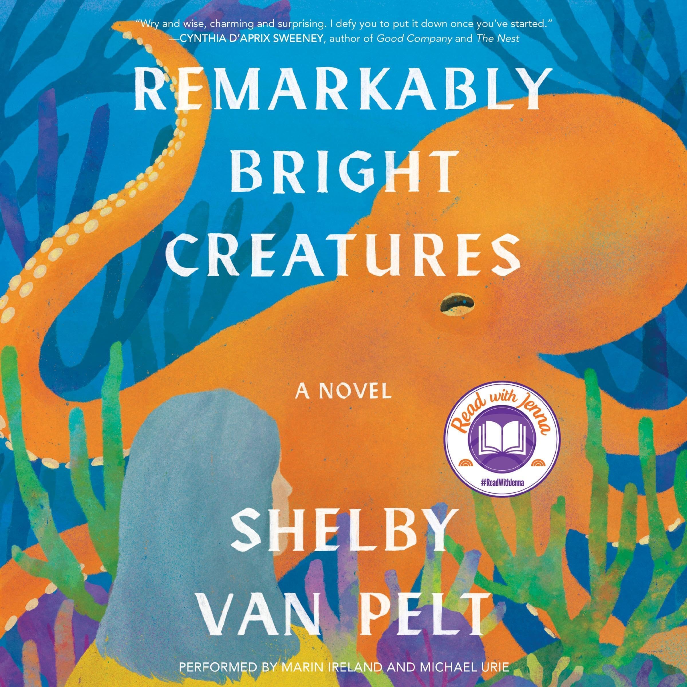 Remarkably Bright Creatures: A Novel