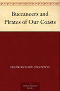 Buccaneers and Pirates of Our Coasts