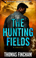 The Hunting Fields: A Thriller (Ronan Carver Book 1)