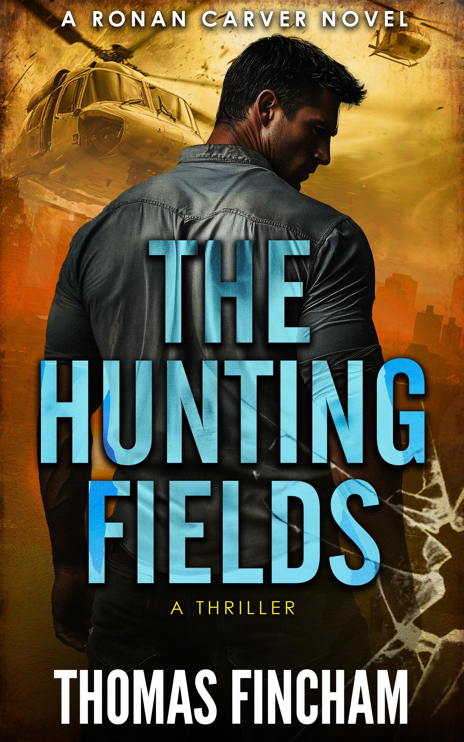 The Hunting Fields: A Thriller (Ronan Carver Book 1)